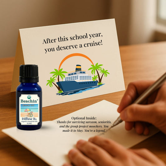 Teacher appreciation notecard reading 'After this school year, you deserve a cruise!' with Beachin’ essential oil and handwritten note inside